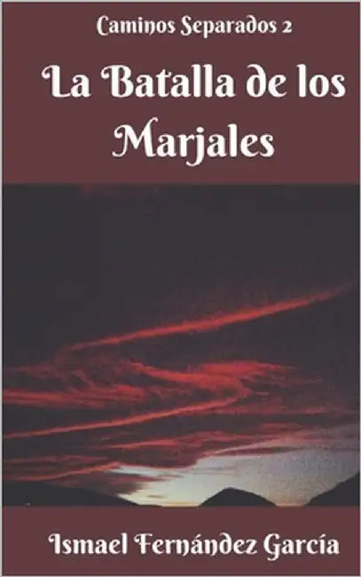 La Batalla de los Marjales by Fernández García, Ismael