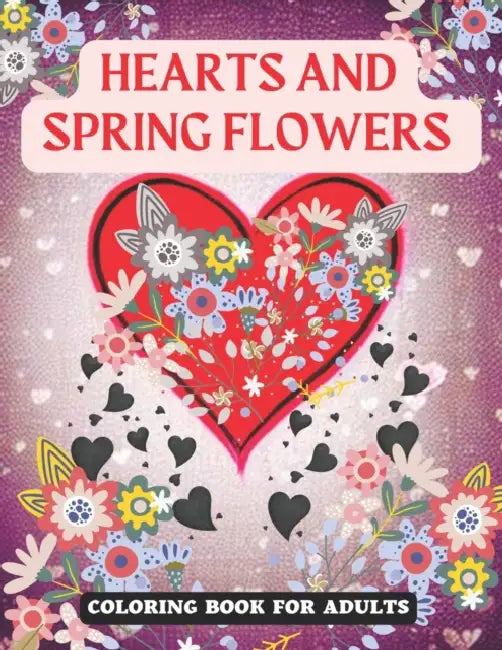 Hearts and Flowers: Coloring Book for Adults by Lee Sunrise Publishing