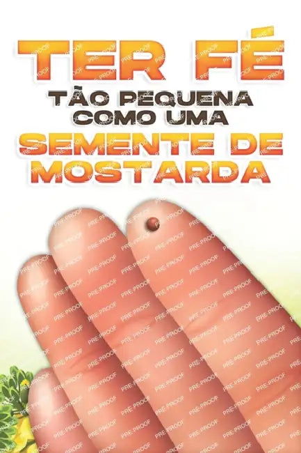 Ter Fé Tão Pequena como uma Semente de Mostarda by Sherry Lee
