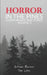 Horror in the Pines: Unexplainable True Stories, Volume 3 by Tom Lyons