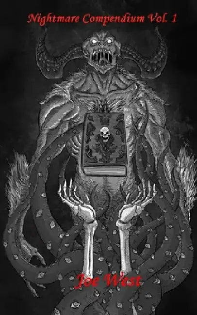 The Nightmare Compendium Vol. 1 by Joe West
