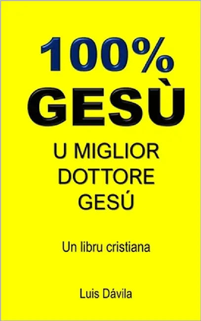 100% Gesù: U Miglior Dottore Gesú by Books, 100 Jesus