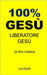 100% Gesù: Liberatore Gesù by Books, 100 Jesus