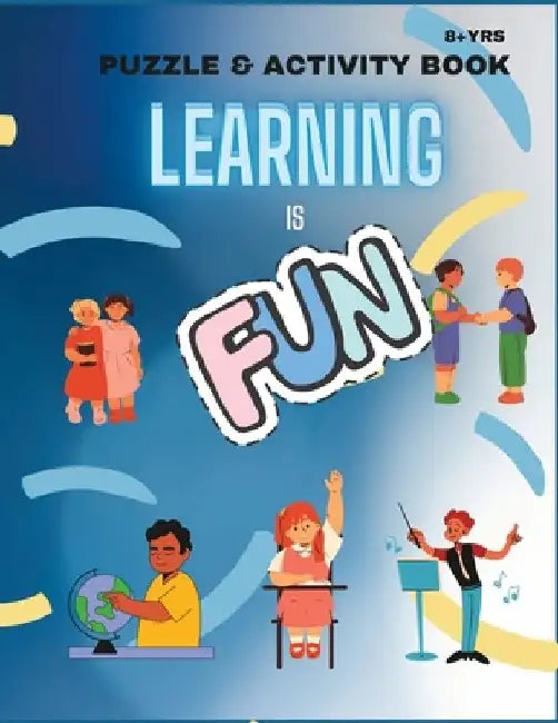 Learning is Fun: Puzzle & Activity Book by La Shaun Williams