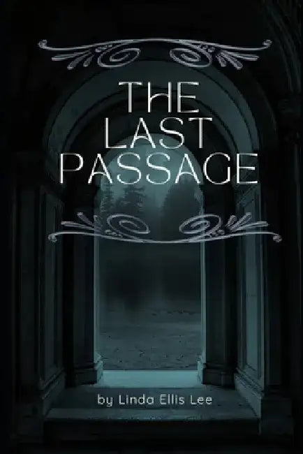 The Last Passage by Linda Ellis Lee