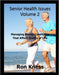 Senior Health Issues - Volume 2: Managing Health Conditions That Affect Quality of Life by Ron Kness