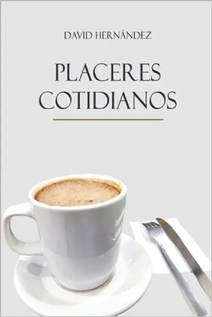 Placeres Cotidianos by Hernández, David