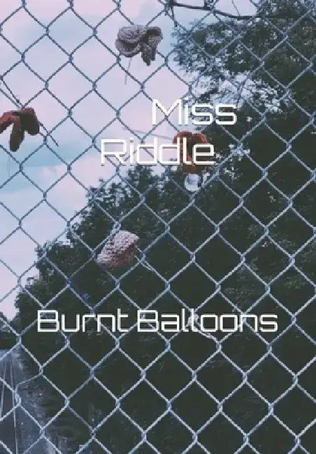 Burnt Balloons by Riddle