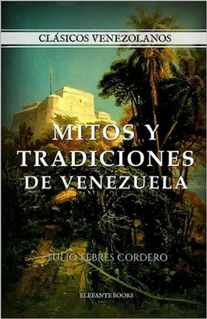 Mitos y Tradiciones de Venezuela by López-González, Alejandro