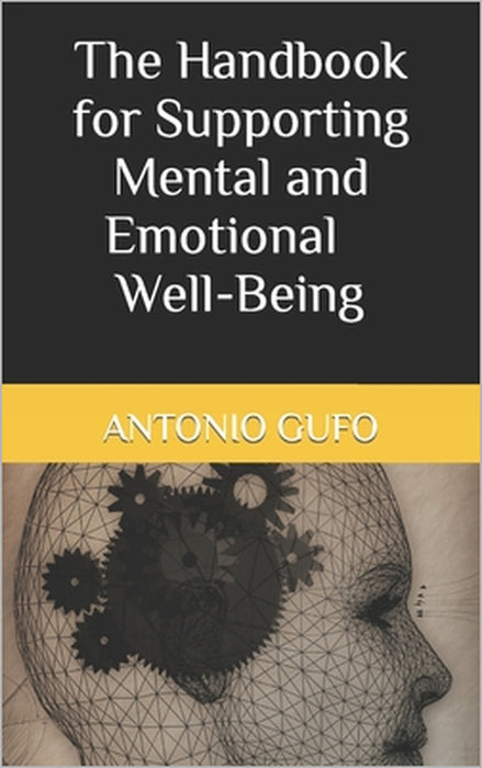 The Handbook for Supporting Mental and Emotional Well-Being by Antonio Gufo