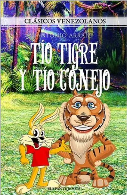 Tío Tigre y Tío Conejo by López-González, Alejandro