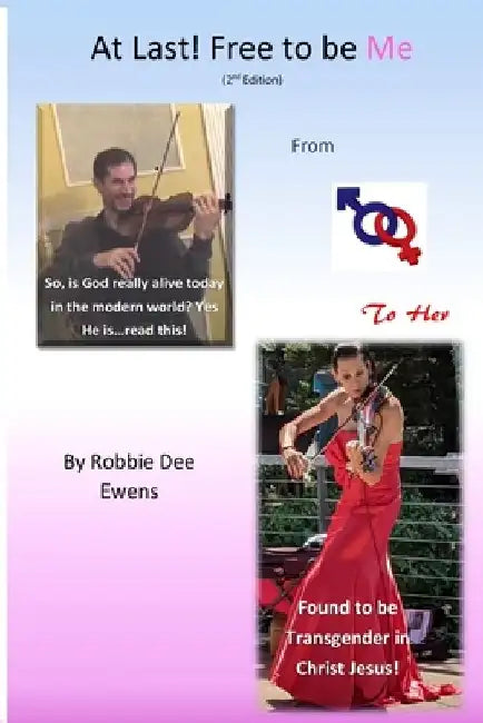 At Last! Free to be Me: (Second Edition) by Robbie Dee Smith