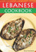Lebanese Cookbook: Taste a World of Flavor with Lebanese Cooking by Brad Hoskinson