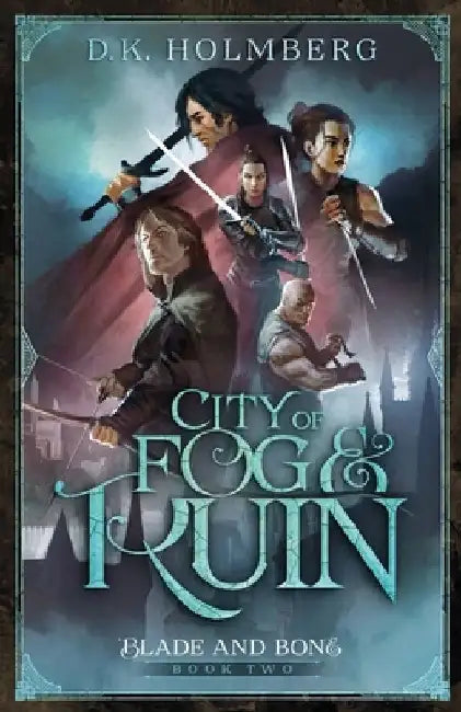 City of Fog and Ruin by D. K. Holmberg