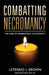 Combatting Necromancy: The Need To Understand Necromancy by Leterrio L. Brown