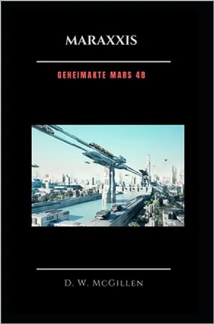 Maraxxis: Geheimakte Mars 48 by McGillen, D. W.