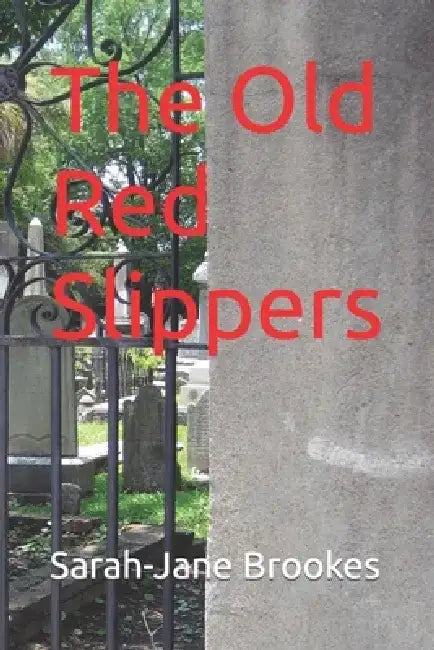 The Old Red Slippers by Sarah-Jane Brookes