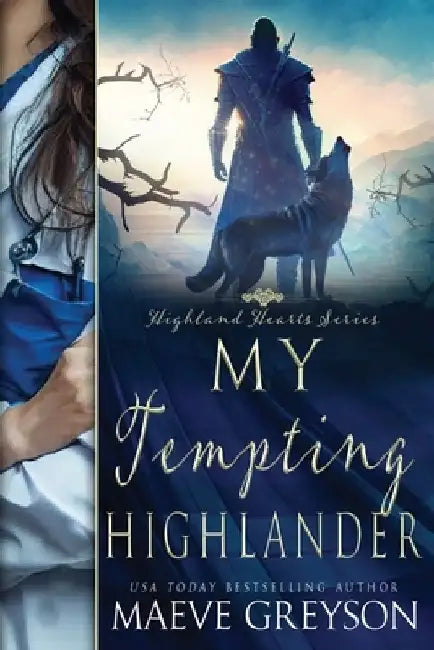 My Tempting Highlander - A Scottish Historical Time Travel Romance (Highland Hearts - Book 3) by Maeve Greyson