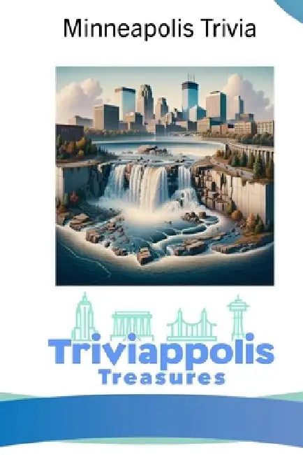 Triviappolis Treasures - Minneapolis: Minneapolis Trivia by Triviappolis Treasures