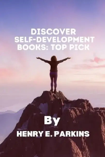 Discover Self Development Books: Top Pick by Henry E. Parkins