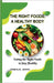 The Right Foods, a Healthy Body: Eating the Right Foods to Stay Healthy by Joshua John