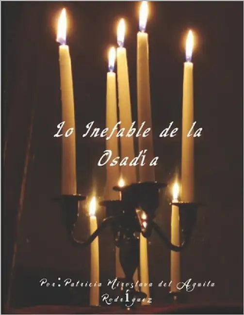 Lo Inefable de la Osadía by del Aguila, Patricia