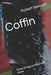 Coffin: Some things are best left alone by Robert Paul Bennett
