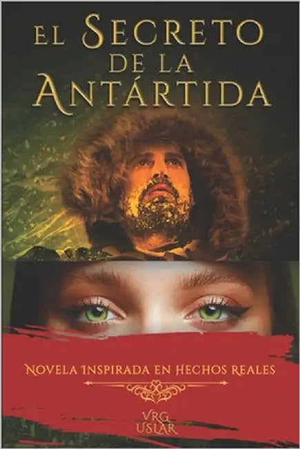 El Secreto de la Antártida: Obra Completa by Uslar, V. R. G.
