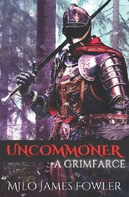 Uncommoner: A GrimFarce by Milo James Fowler