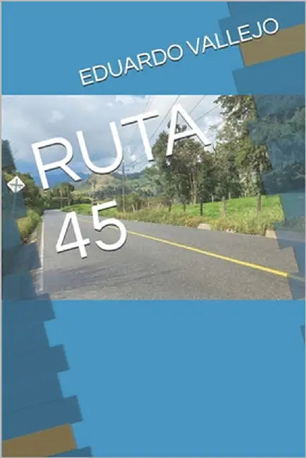 Ruta 45 by Vallejo, Eduardo
