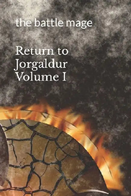 Return to Jorgaldur Volume I: the battle mage by Lls