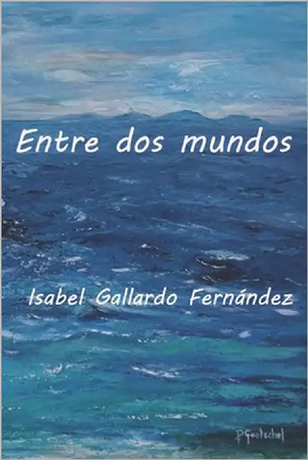 Entre dos mundos by Gallardo Fernández, Isabel
