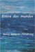Entre dos mundos by Gallardo Fernández, Isabel