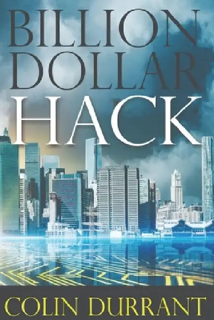 Billion Dollar Hack by Colin Durrant