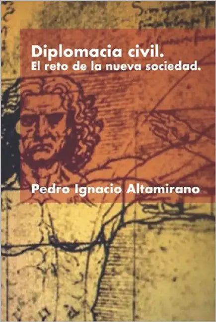 Diplomacia civil: El reto de la nueva sociedad by Macarrón, Pedro Ignacio Altamirano