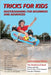 Tricks for Kids: For Beginners and Advanced by Mokulys, Guenter