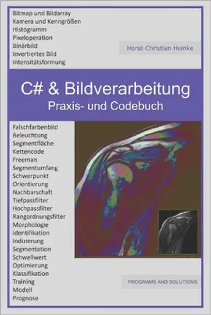 C# & Bildverarbeitung: Praxis- und Code-Buch by Heinke, Horst-Christian