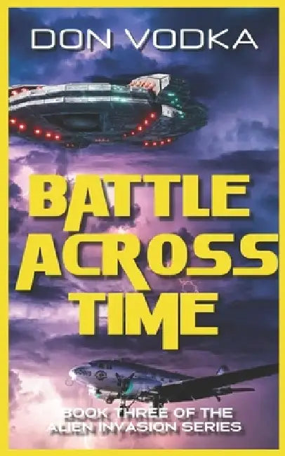 Battle Across Time: Book 3 by Don Vodka