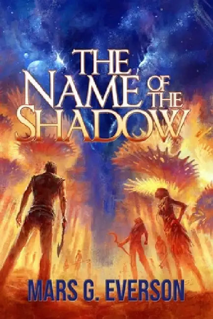 The Name of the Shadow by Mars G. Everson