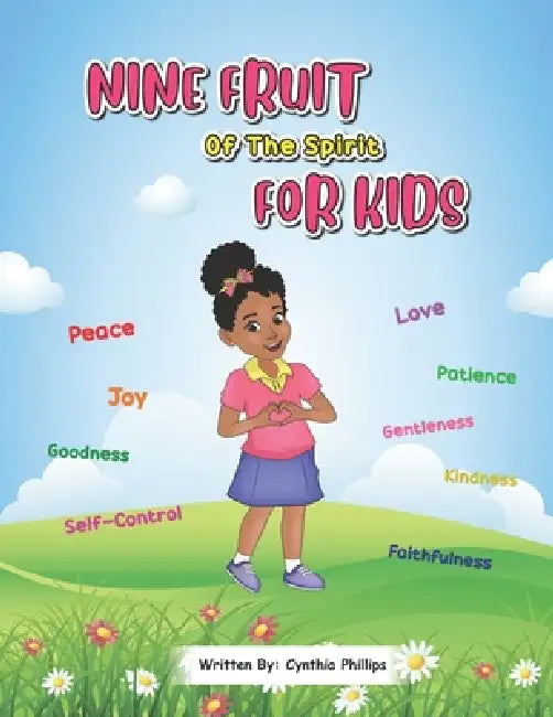Nine fruit of the Spirit for Kids by Cynthia Phillips