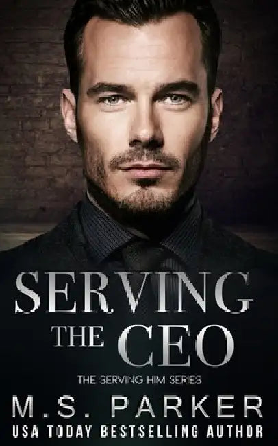Serving the CEO by M. S. Parker