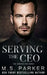 Serving the CEO by M. S. Parker
