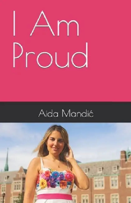 I Am Proud by Aida Mandic