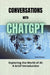 Conversations with ChatGPT: Exploring the World of AI - A brief introduction by Chat Gpt