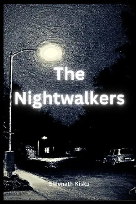 The Nightwalkers by Shivnath Kisku