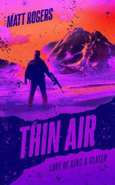 Thin Air: A King & Slater Origin Thriller by Matt Rogers