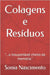 Colagens e Resíduos: ...o insuportável cheiro da memória. by Nascimento, Sonia