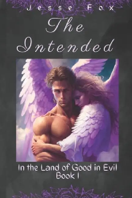The Intended: In the Land of Good and Evil by Jesse Fox