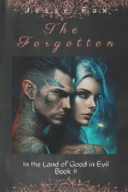 The Forgotten: In the Land of Good and Evil by Jesse Fox