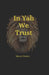 In Yah We Trust by Shanel Danise
